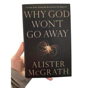 Why God Won’t Go Away | Alister McGrath | Thomas Nelson Faith Religion Atheism
